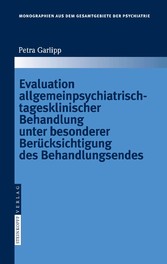 Evaluation allgemeinpsychiatrisch-tagesklinischer Behandlung unter besonderer Berücksichtigung des Behandlungsendes