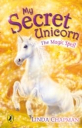 My Secret Unicorn:  The Magic Spell