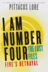 I Am Number Four: The Lost Files: Five's Betrayal