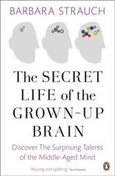 Secret Life of the Grown-Up Brain