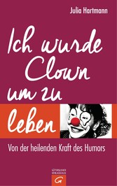 Ich wurde Clown um zu leben