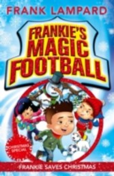 Frankie's Magic Football: Frankie Saves Christmas