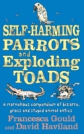 Self-Harming Parrots and Exploding Toads