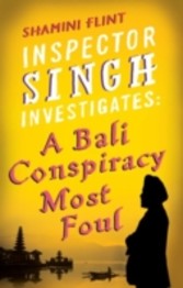 Inspector Singh Investigates: A Bali Conspiracy Most Foul