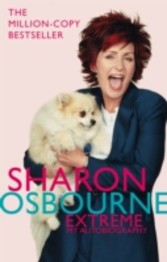 Sharon Osbourne Extreme: My Autobiography