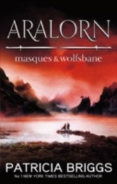 Aralorn: Masques and Wolfsbane