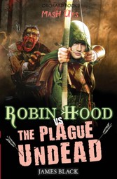 Mash Ups: Robin Hood vs The Plague Undead