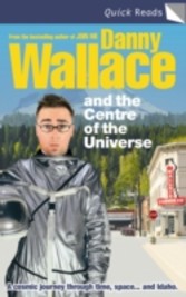 Danny Wallace and the Centre of the Universe