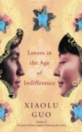 Lovers in the Age of Indifference