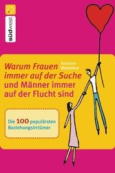 Warum Frauen immer auf der Suche und Männer immer auf der Flucht sind