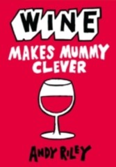 Wine Makes Mummy Clever