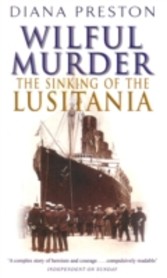 Wilful Murder: The Sinking Of The Lusitania