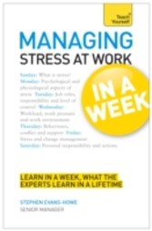 Managing Stress at Work in a Week: Teach Yourself