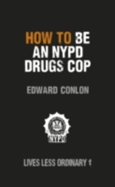 How to Be an NYPD Drugs Cop