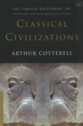 Pimlico Dictionary Of Classical Civilizations