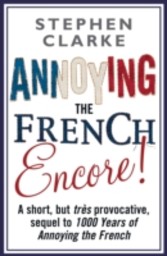 Annoying The French Encore!