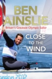 Ben Ainslie: Close to the Wind