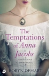 Temptations of Anna Jacobs: Dangerous Liaisons Book 2