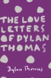 Love Letters of Dylan Thomas