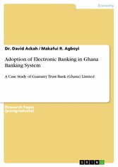 Adoption of Electronic Banking in Ghana Banking System