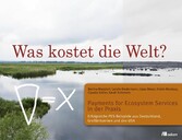 Was kostet die Welt? Payments for Ecosystem Services in der Praxis