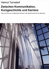 Zwischen Kommunikation, Kurzgeschichte und Karriere