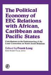 The Political Economy of EEC Relations with African, Caribbean and Pacific States