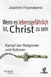 Wenn es lebensgefährlich ist, Christ zu sein