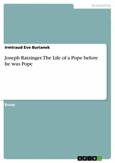 Joseph Ratzinger. The Life of a Pope before he was Pope