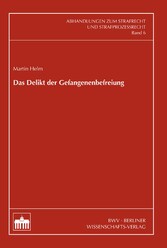 Das Delikt der Gefangenenbefreiung