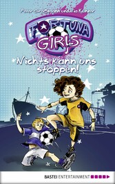 Fortuna Girls - Nichts kann uns stoppen!