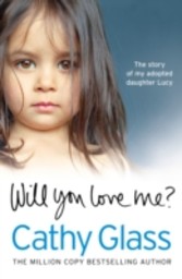 Will You Love Me?: The story of my adopted daughter Lucy