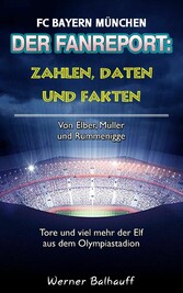 Die Roten - Zahlen, Daten und Fakten des FC Bayern München