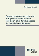 Empirische Analyse von preis- und verfügbarkeitsbeeinflussenden Indikatoren unter Berücksichtigung der Kritikalität von Rohstoffen