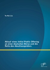 Ablauf eines Initial Public Offering an einer deutschen Börse und die Rolle des Abschlussprüfers