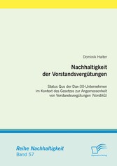 Nachhaltigkeit der Vorstandsvergütungen: Status Quo der Dax-30-Unternehmen im Kontext des Gesetzes zur Angemessenheit von Vorstandsvergütungen (VorstAG)