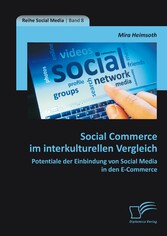 Social Commerce im interkulturellen Vergleich: Potentiale der Einbindung von Social Media in den E-Commerce