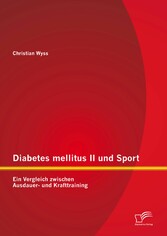 Diabetes mellitus II und Sport: Ein Vergleich zwischen Ausdauer- und Krafttraining