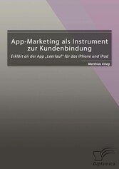 App-Marketing als Instrument zur Kundenbindung: Erklärt an der App 'Leerlauf' für das iPhone und iPad