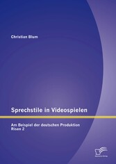 Sprechstile in Videospielen: Am Beispiel der deutschen Produktion Risen 2