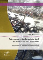 Radtouren durch das Osnabrücker Land, das Münsterland und Ostwestfalen: Illustrierte sowie kommentierte Erlebnisse und Beobachtungen unter Einbeziehung von Umweltschutzaspekten