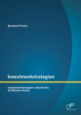 Investmentstrategien: Investmentstrategien anhand des 52-Wochen-Hochs