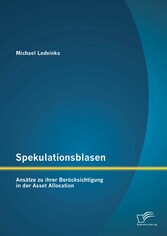 Spekulationsblasen: Ansätze zu ihrer Berücksichtigung in der Asset Allocation