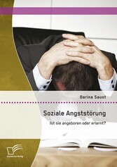 Soziale Angststörung: Ist sie angeboren oder erlernt?