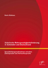 Schulische Mehrsprachigkeitsförderung in Schweden und Deutschland: Sprachbildungsmaßnahmen zwischen Zweitsprache und Herkunftssprache