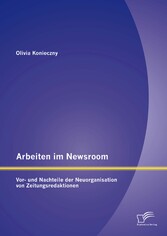 Arbeiten im Newsroom: Vor- und Nachteile der Neuorganisation von Zeitungsredaktionen