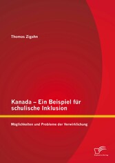 Kanada - Ein Beispiel für schulische Inklusion: Möglichkeiten und Probleme der Verwirklichung