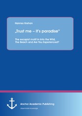 'Trust me - it's paradise' The escapist motif in Into the Wild, The Beach and Are You Experienced?