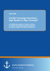 Conflict Coverage Promotion: High Quality or High Concept? A multimodal analysis of claims-making in conflict coverage promotional spots of Al Jazeera English and CNN International