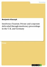 Insolvency Tourism. Private and corporate debt relief through insolvency proceedings in the U.K. and Germany